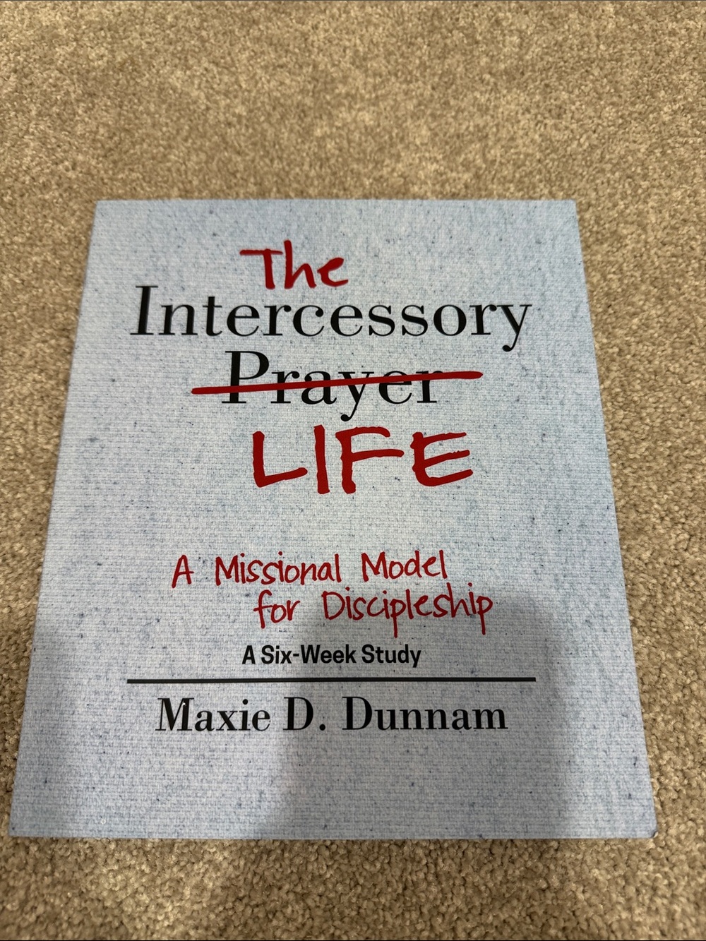 The Intercessory LIFE by Maxie D. Dunnam - Light Blue Cover